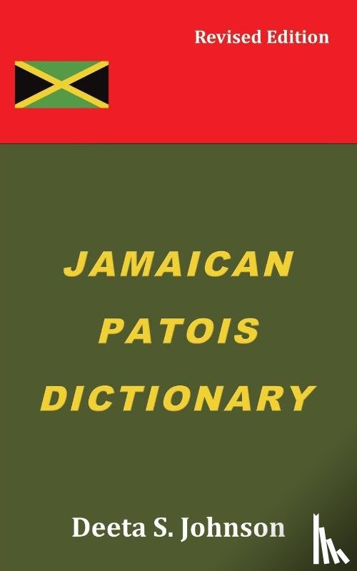 Johnson, Deeta S. - Jamaican Patois Dictionary