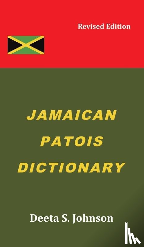 Johnson, Deeta S. - Jamaican Patois Dictionary