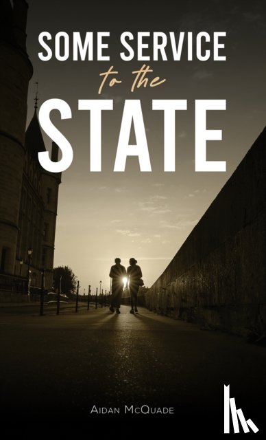 McQuade, Aidan - Some Service to the State