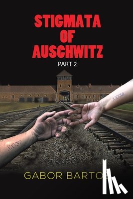 Bartos, Gabor - Stigmata of Auschwitz Part 2