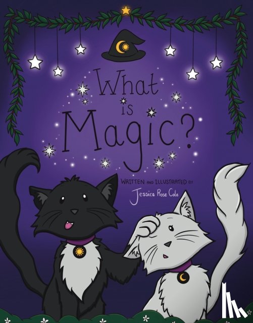 Cole, Jessica Rose - What Is Magic?