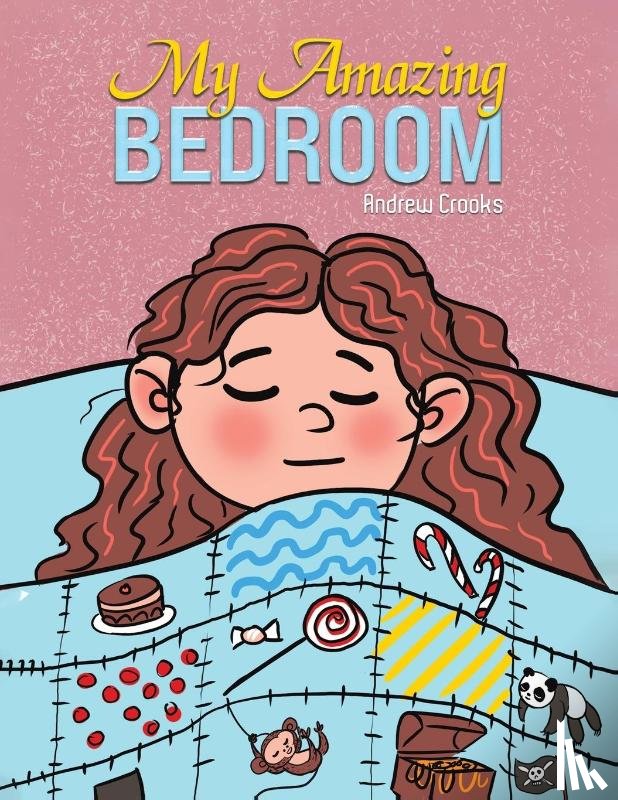 Crooks, Andrew - My Amazing Bedroom