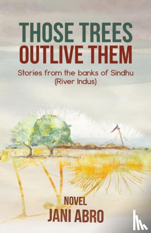 Abro, Jani - Those Trees Outlive Them