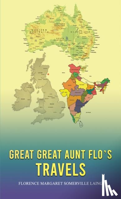 Laing, Florence Margaret Somerville - Great Great Aunt Flo's Travels