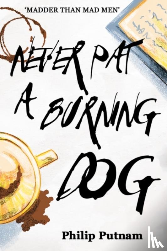 Putnam, Philip - Never Pat a Burning Dog