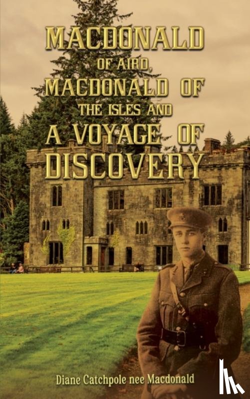 Macdonald, Diane Catchpole nee - Macdonald of Aird, Macdonald of the Isles and A Voyage of Discovery