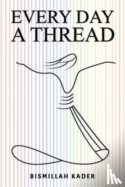 Kader, Bismillah - Every Day a Thread