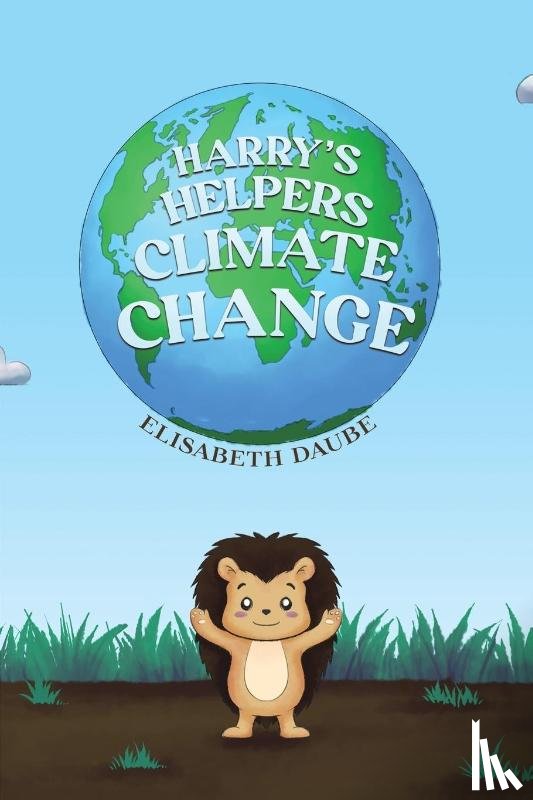 Daube, Elisabeth - Harry's Helpers-Climate Change