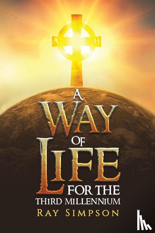 Simpson, Ray - A Way of Life: For the Third Millennium
