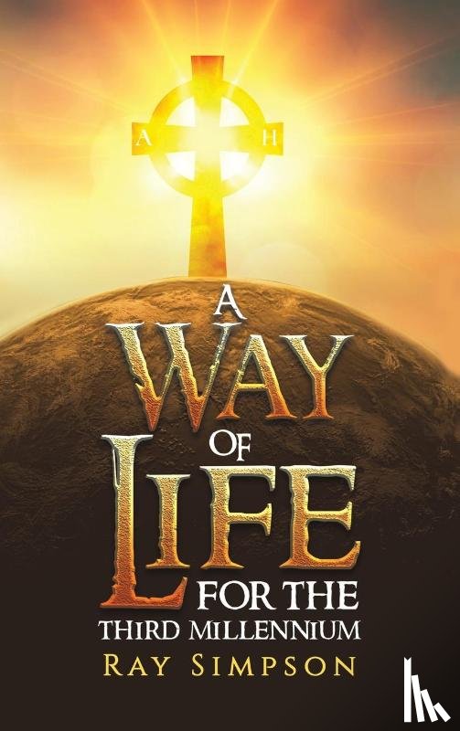 Simpson, Ray - A Way of Life: For the Third Millennium