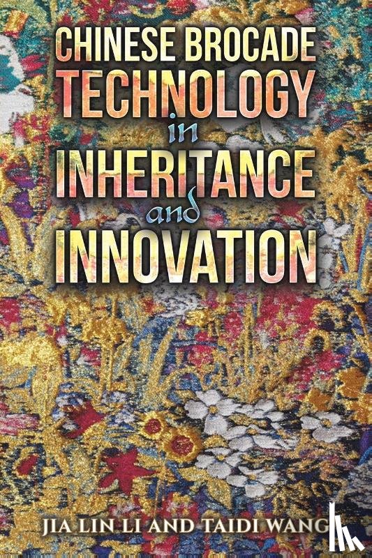 Li, Jia Lin, Wang, Taidi - Chinese Brocade Technology in Inheritance and Innovation