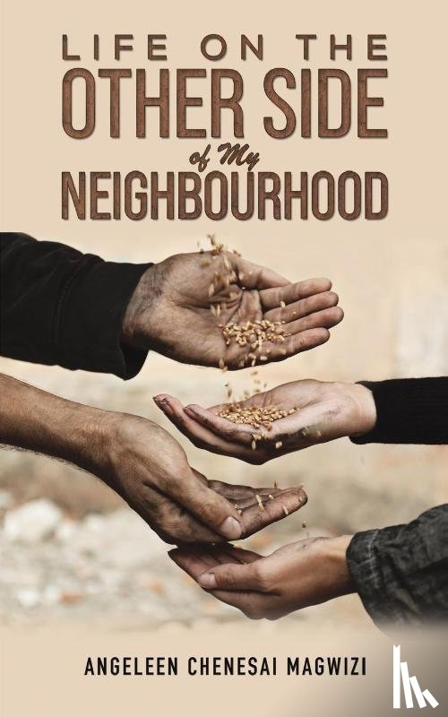 Magwizi, Angeleen Chenesai - Life on the Other Side of My Neighbourhood