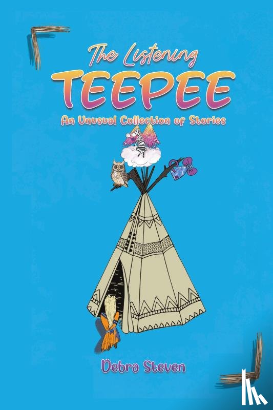 Steven, Debra - The Listening Teepee