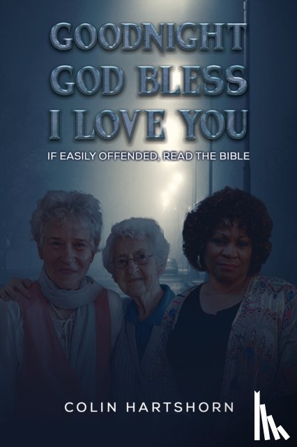 Hartshorn, Colin - Goodnight, God Bless, I Love You