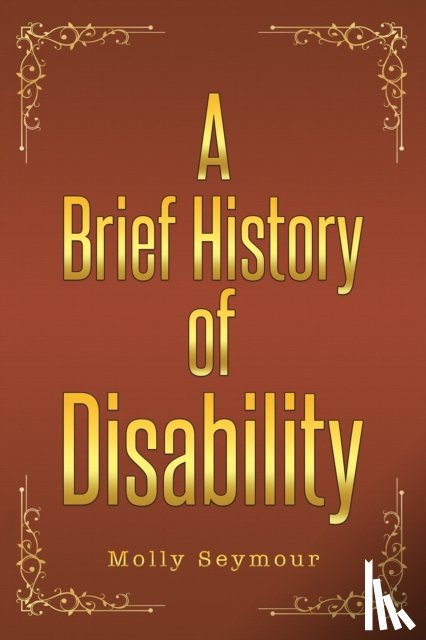Seymour, Molly - A Brief History of Disability