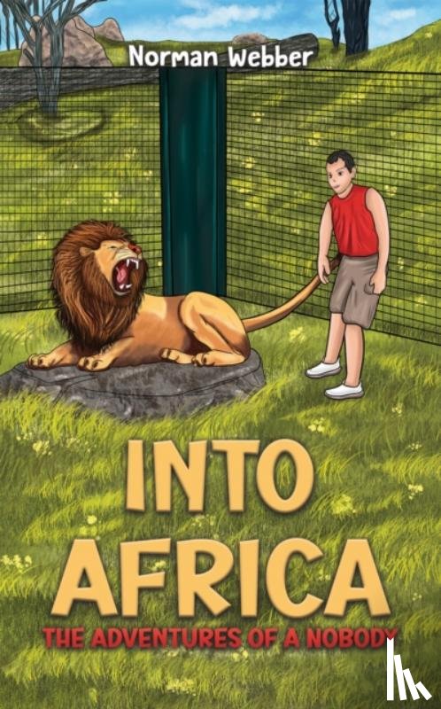Webber, Norman - Into Africa – The Adventures of a Nobody