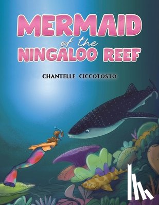 Ciccotosto, Chantelle - Mermaid of the Ningaloo Reef