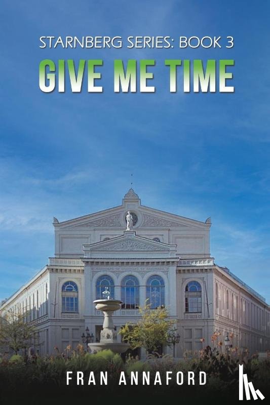 Annaford, Fran - Starnberg Series: Book 3 – Give Me Time