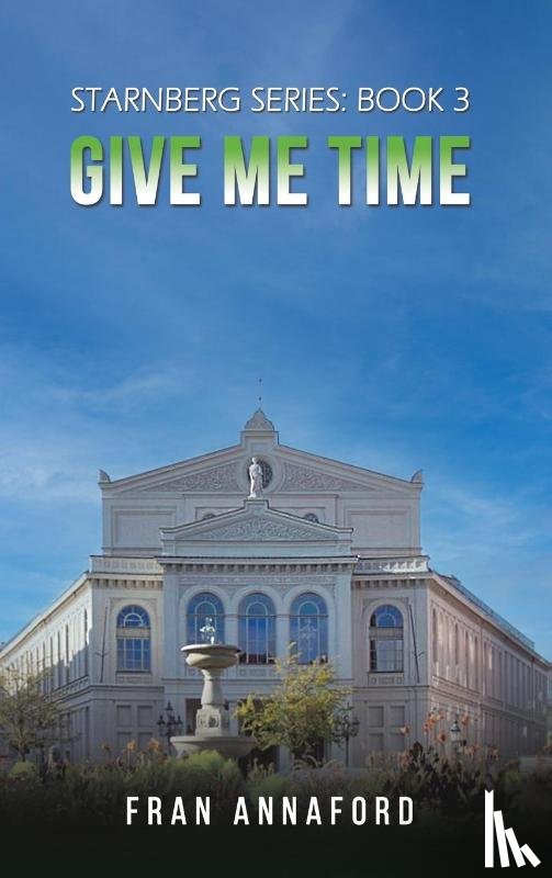 Annaford, Fran - Starnberg Series: Book 3 - Give Me Time