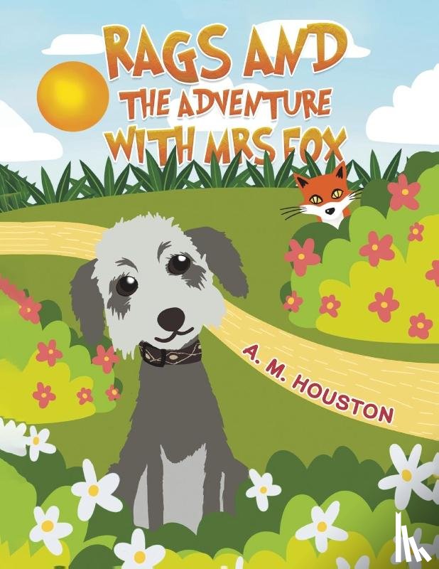 Houston, A. M. - Rags and the Adventure with Mrs Fox