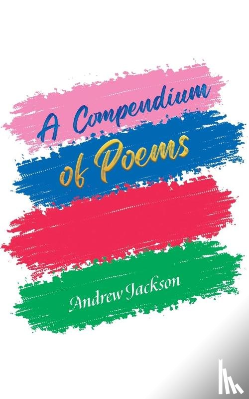 Jackson, Andrew - A Compendium of Poems