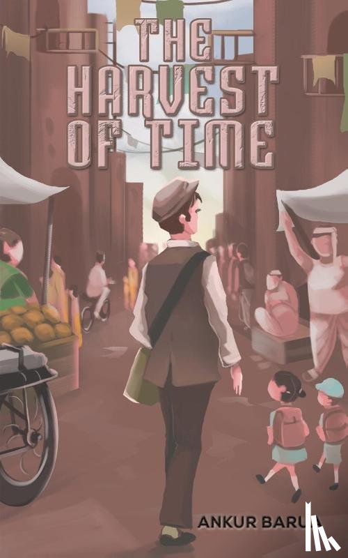 Barua, Ankur - The Harvest of Time