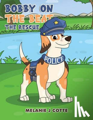 Cotte, Melanie J - Bobby on the Beat: The Rescue