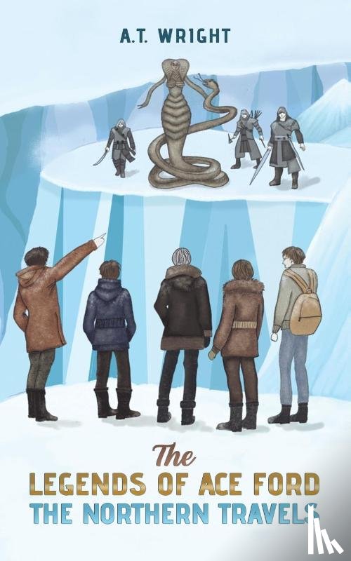 Wright, A T - The Legends of Ace Ford: The Northern Travels