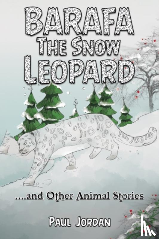 Jordan, Paul - Barafa the Snow Leopard