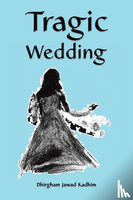 Kadhim, Dhirgham Jawad - Tragic Wedding