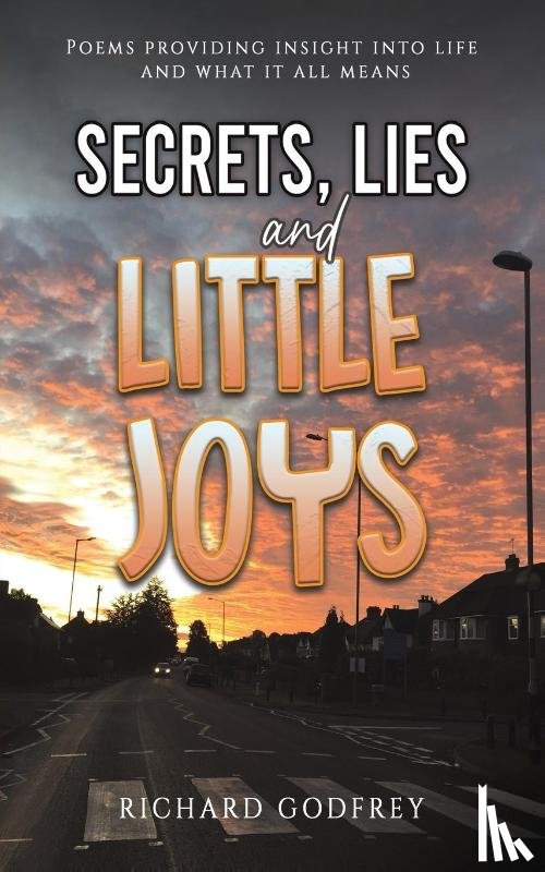 Godfrey, Richard - Secrets, Lies and Little Joys