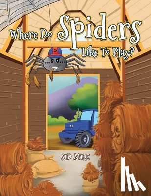 Mile, Sid - Where Do Spiders Like To Play?