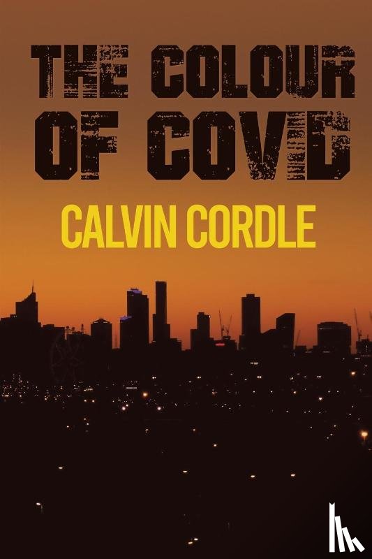 Cordle, Calvin - The Colour of Covid