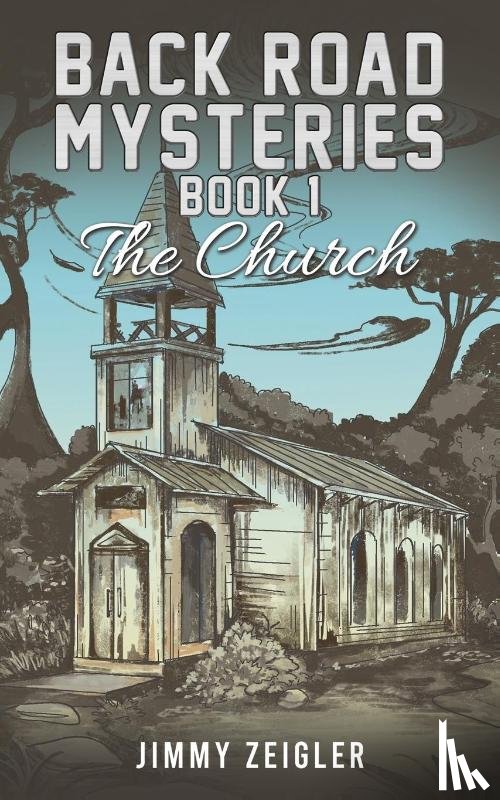 Zeigler, Jimmy - Back Road Mysteries - Book 1