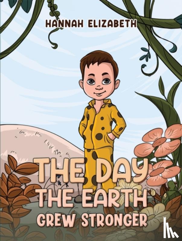 Elizabeth, Hannah - The Day the Earth Grew Stronger