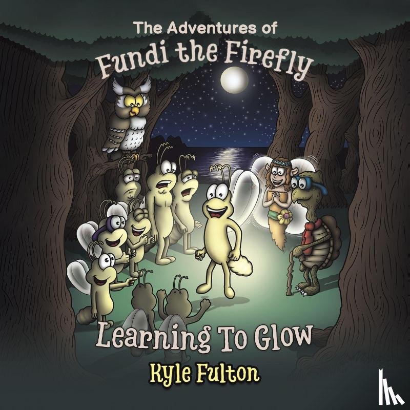Fulton, Kyle - The Adventures of Fundi the Firefly
