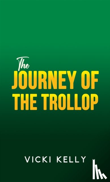 Kelly, Vicki - The Journey of the Trollop