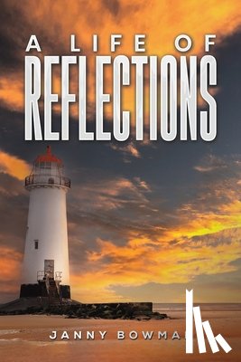 Bowman, Janny - A Life of Reflections