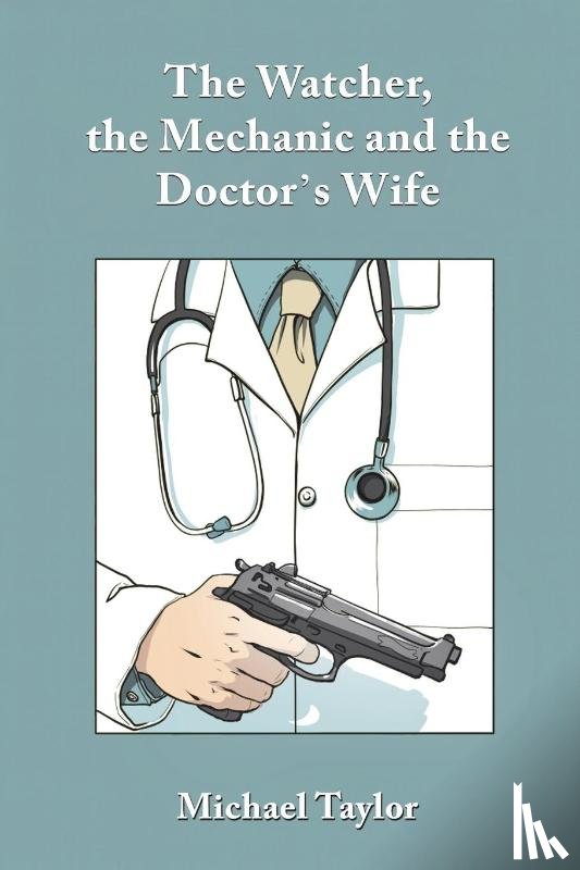 Taylor, Michael - The Watcher, the Mechanic and the Doctor's Wife