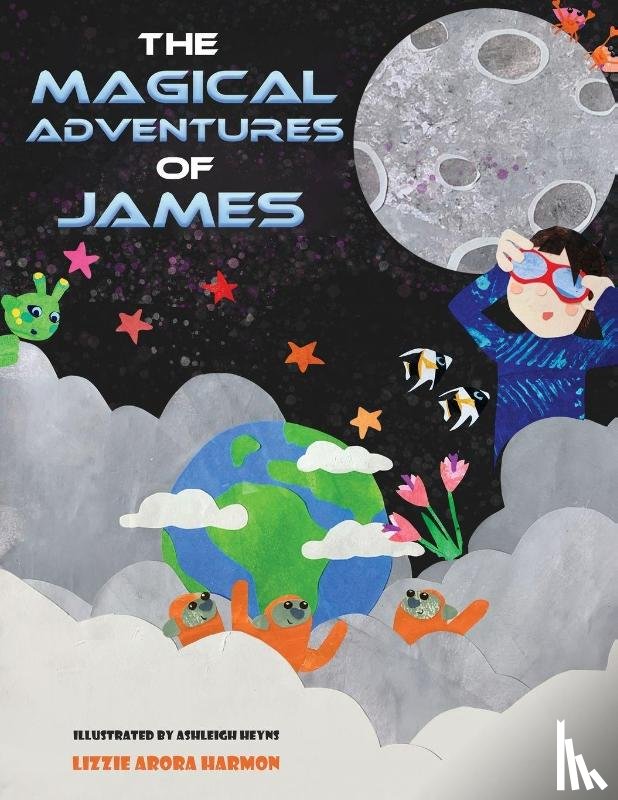 Harmon, Lizzie Arora - The Magical Adventures of James