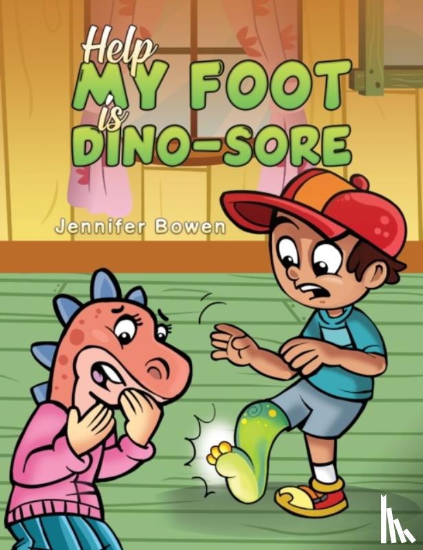 Bowen, Jennifer - Help My Foot is Dino-Sore