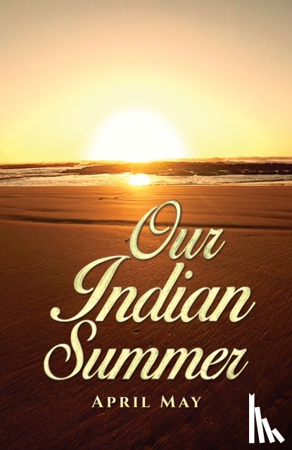 May, April - Our Indian Summer