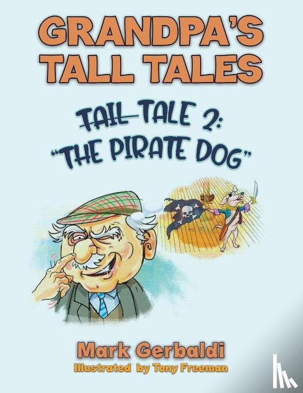 Gerbaldi, Mark - Grandpa’s Tall Tales - Tale 2: The Pirate Dog