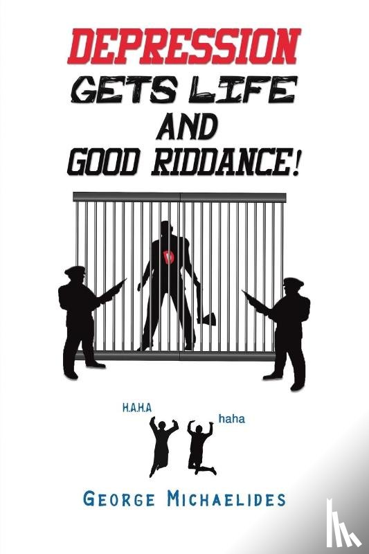 Michaelides, George - Depression Gets Life and Good Riddance!