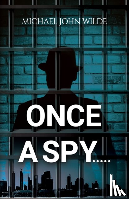 Wilde, Michael John - Once a Spy.....