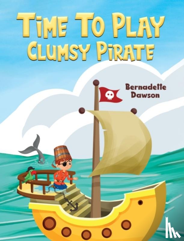 Dawson, Bernadette - Time to Play: Clumsy Pirate