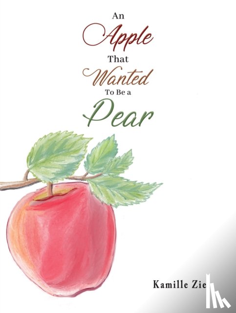Ziel, Kamille - An Apple That Wanted to Be a Pear