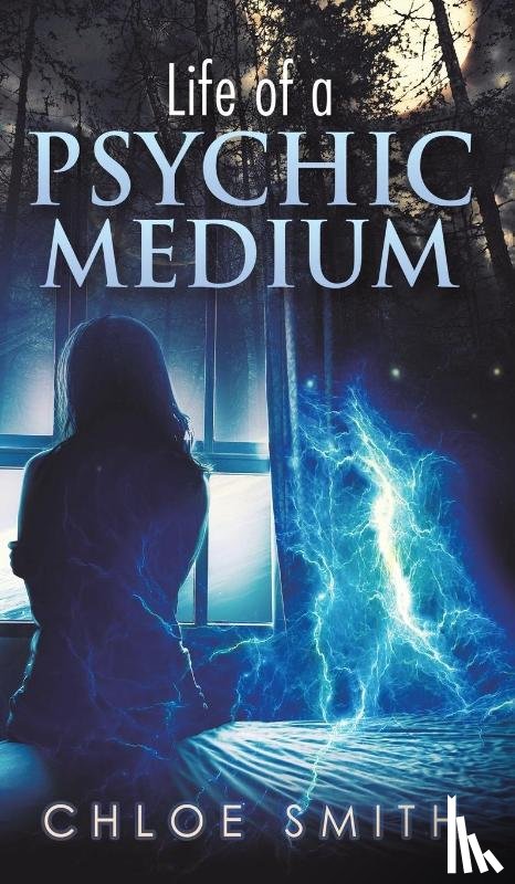 Smith, Chloe - Life of a Psychic/Medium