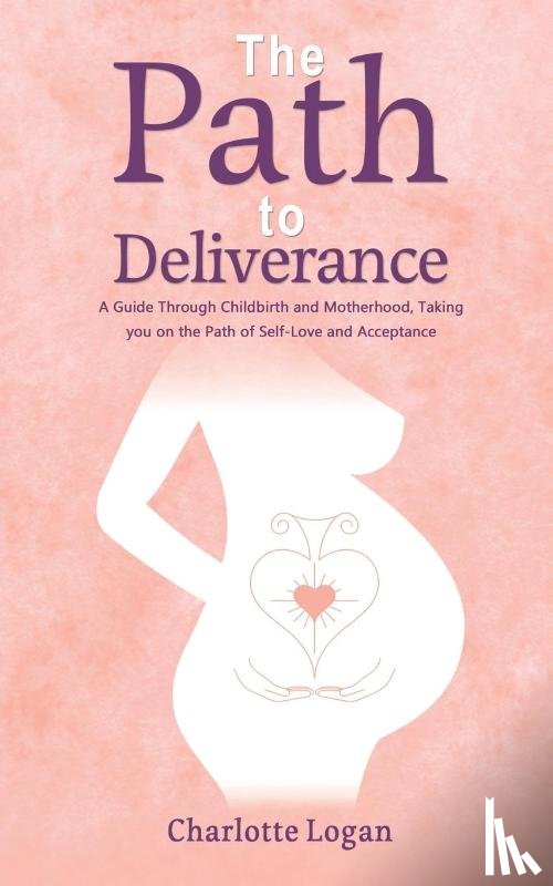 Logan, Charlotte - The Path to Deliverance
