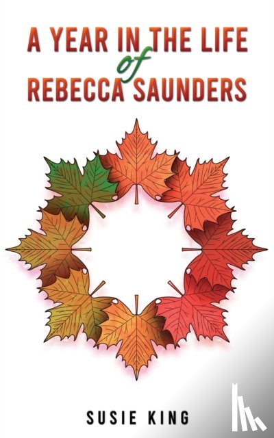King, Susie - A Year in the Life of Rebecca Saunders